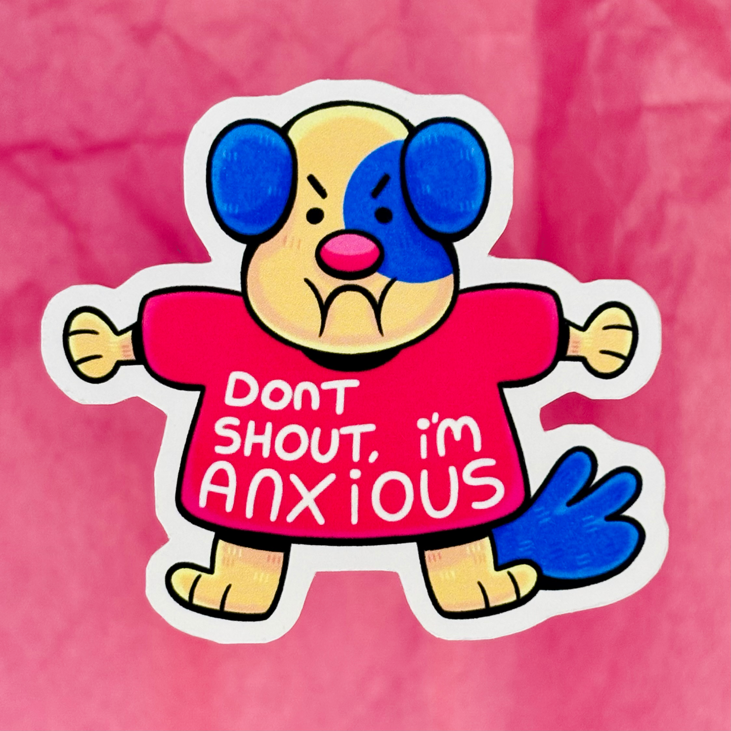 “Don't Shout I'm Anxious” Sticker