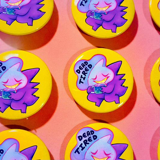 Dead Tired Pin Badge